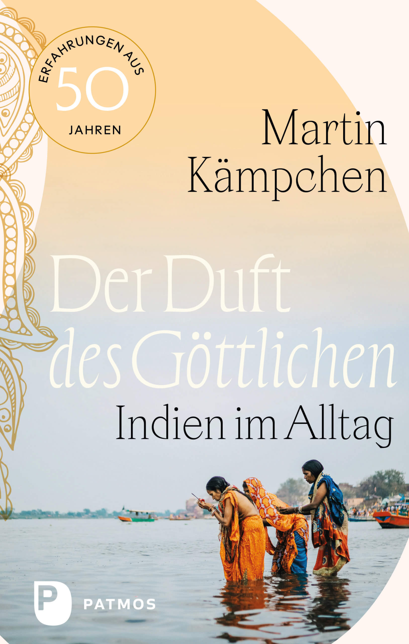 Buchcover zu "Der Duft des Göttlichen - Indien im Alltag" von Martin Kämpchen.